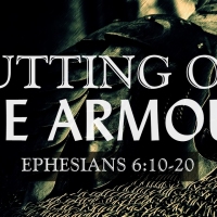 “Put on His armor!” Ephesians 6:10-20